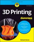 3D Printing For Dummies, 3rd Edition - Richard Horne