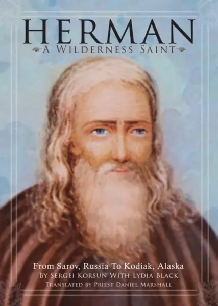 Herman: A Wilderness Saint - Daniel Marshall, Sergei Korsun