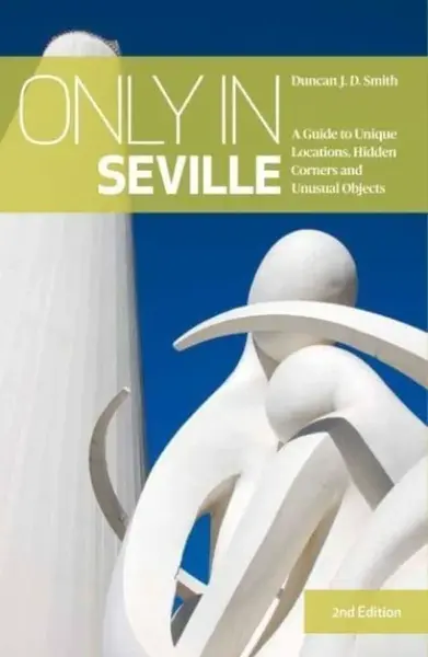 Only in Seville (2nd edition) - Duncan J.D. Smith