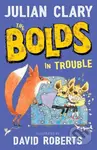 The Bolds in Trouble - Julian Clary