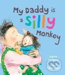 My Daddy is a Silly Monkey - Dianne Hofmeyr
