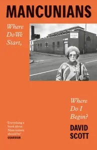 Mancunians - David Scott