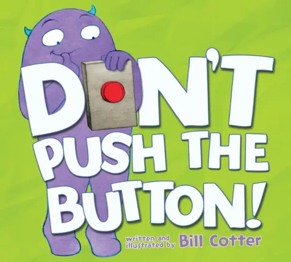 Donâ€™t Push the Button! - Bill Cotter