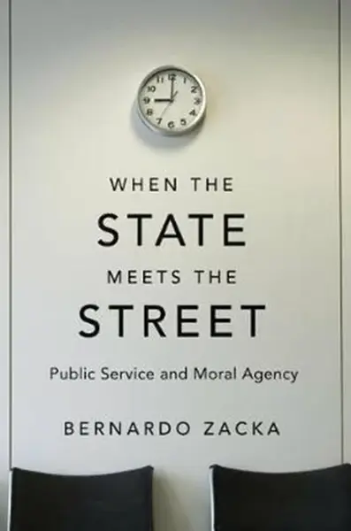 When the State Meets the Street - Bernardo Zacka