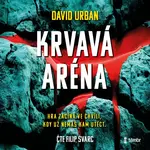 Krvavá aréna - David Urban - audiokniha