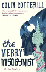 The Merry Misogynist - Colin Cotterill