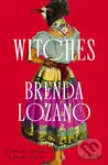 Witches (A Novel) - Brenda Lozano