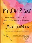 My Inner Sky (On Embracing Day, Night, and All the Times in Between) - Mari Andrew