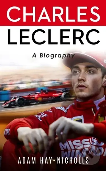 Charles Leclerc (A Biography) - Adam Hay-Nicholls