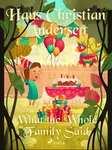 What the Whole Family Said - Hans Christian Andersen