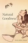 Natural Goodness - Philippa  Foot