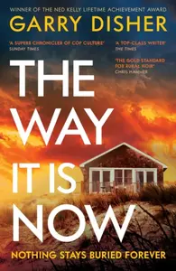 The Way It Is Now - Garry Disher
