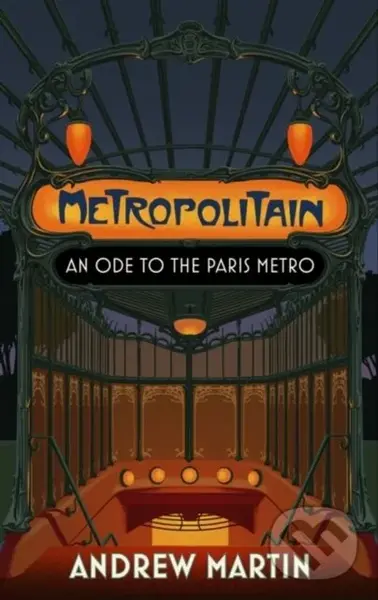 Metropolitain (An Ode to the Paris Metro) - Andrew Martin