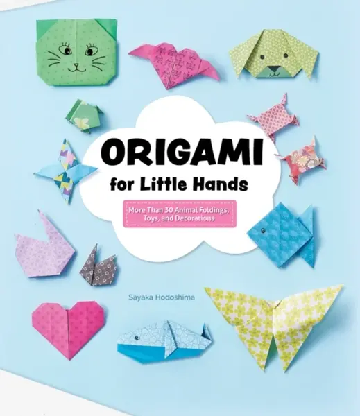 Origami for Little Hands - Sayaka Hodoshima