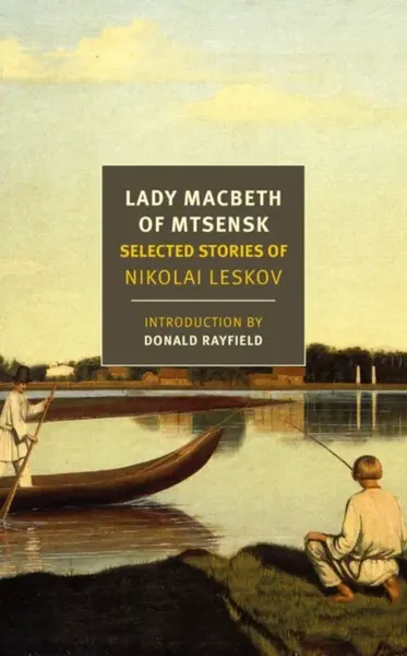 Lady Macbeth of Mtsensk - Robert, Nikolai Leskov, Donald Chandler, Rayfield