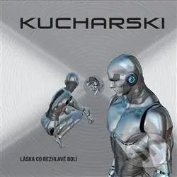 Kucharski: Láska co bezhlavě bolí