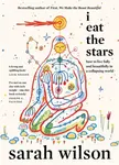 I Eat the Stars - Sarah Wilson
