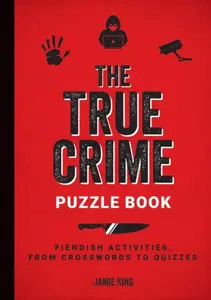 The True Crime Puzzle Book - Jamie King