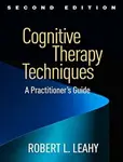 Cognitive Therapy Techniques - Dr Robert L. Leahy