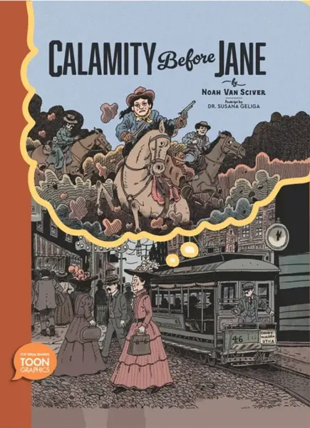 Calamity Before Jane - Noah Van Sciver