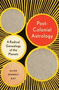 Postcolonial Astrology - Alice Sparkly Kat