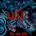 U.K.B. – Víc než dřív