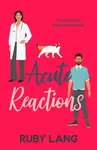 Acute Reactions - Ruby Lang
