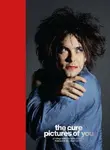 The Cure - Pictures of You : Foreword by Robert Smith - Sheehan Tom Tom