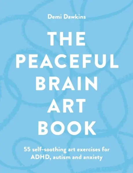 The Peaceful Brain Art Book - Demi Dawkins