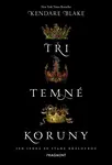 Tři temné koruny (1. díl)