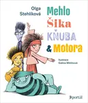 Mehlo, Šika, Kňuba a Motora