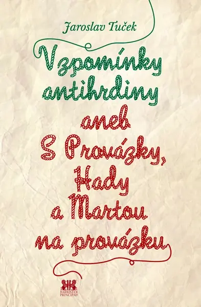 Vzpomínky antihrdiny aneb S Provázky, Hady a Martou na provázku