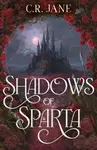 Shadows of Sparta - C. R. Jane