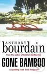 Gone Bamboo - Anthony Bourdain,Gone Bamboo - Anthony Bourdain