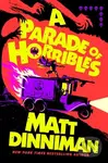 A Parade of Horribles - Matt Dinniman