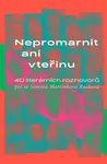 Nepromarnit ani vteřinu - Simona Martínková-Racková
