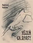 Vězeň za dráty - Rajmund Habřina