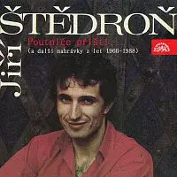 Jiří Štědroň – Poutníče příští... (a další nahrávky z let 1966-1988)