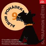 Různí interpreti – Album pohádek "Supraphon dětem" 9. (O housátku Loudálkovi, Co vykonala kávová lžička, Princezna z třešňového království...)