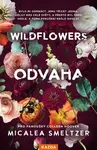 Wildflowers - Odvaha - Micalea Smeltzer