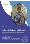 Od apoštola Pavla k biskupom - Ľubomír Majtán