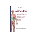 Gua sha - sprievodca liečením tela