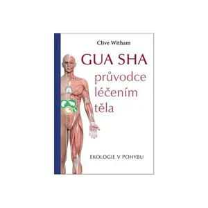 Gua sha - sprievodca liečením tela