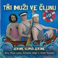 Bohumil Klepl, Pavel Liška, Josef Polášek – Jerome: Tři muži ve člunu