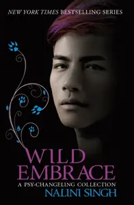 Wild Embrace: A Psy-Changeling Collection - Nalini Singhová