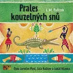 Jaroslav Plesl, Saša Rašilov ml., Lukáš Hlavica – Pařízek: Prales kouzelných snů