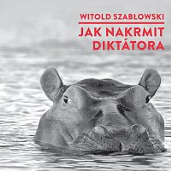 Různí interpreti – Szabłowski: Jak nakrmit diktátora CD-MP3