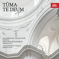 Czech Ensemble Baroque, Roman Válek – Tůma: Te Deum