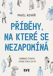 Příběhy, na které se nezapomíná - Pavel Kovář