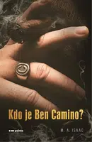 Kdo je Ben Camino? - M. A. Isaac - e-kniha